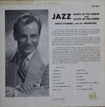 Carica l'immagine nel visualizzatore di Gallery, Chico O'Farrill And His Orchestra : Jazz North Of The Border And South Of The Border (LP, Album, RE)