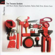 Carica l'immagine nel visualizzatore di Gallery, Tino Tracanna Acrobats With Mauro Ottolini, Roberto Cecchetto, Paolino Dalla Porta, Antonio Fusco : Red Basics (CD)