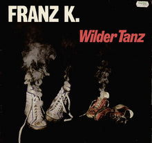 Carica l'immagine nel visualizzatore di Gallery, Franz K. : Wilder Tanz (LP)