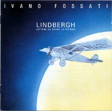 Carica l'immagine nel visualizzatore di Gallery, Ivano Fossati : Lindbergh (Lettere Da Sopra La Pioggia) (CD, Album)