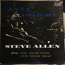 Carica l'immagine nel visualizzatore di Gallery, Steve Allen (3) : Jazz For Tonight (LP, Album, RE)