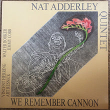 Carica l'immagine nel visualizzatore di Gallery, Nat Adderley Quintet : We Remember Cannon (LP, Ltd, DMM)