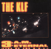 Carica l'immagine nel visualizzatore di Gallery, The KLF : 3 A.M. Eternal (Live At The S.S.L.) (12")