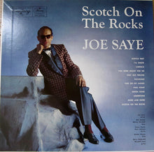 Carica l'immagine nel visualizzatore di Gallery, Joe Saye : Scotch On The Rocks (LP, Album, Ltd, RE, Hig)