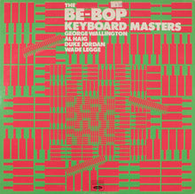 Carica l'immagine nel visualizzatore di Gallery, George Wallington / Al Haig / Duke Jordan / Wade Legge : The Be-Bop Keyboard Masters (2xLP, Comp, Gat)