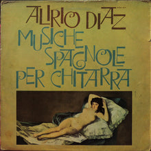 Carica l'immagine nel visualizzatore di Gallery, Alirio Díaz : Musiche Spagnole Per Chitarra (LP, Album)