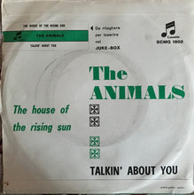 Carica l'immagine nel visualizzatore di Gallery, The Animals : The House Of The Rising Sun / Talkin' About You (7")