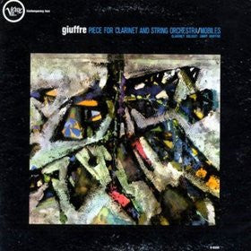 Jimmy Giuffre : Piece For Clarinet And String Orchestra / Mobiles (LP, Album, Mono)