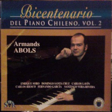 Armands Ābols : Bicentenario Del Piano Chileno, Vol. 2 (CD)