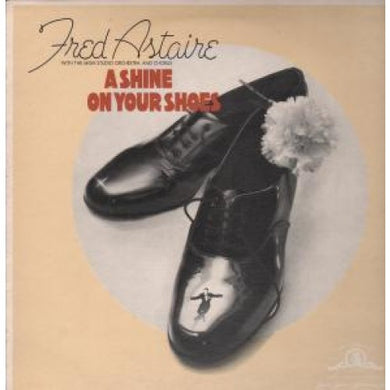 Fred Astaire : A Shine On Your Shoes (LP, Album, Comp, Mono)