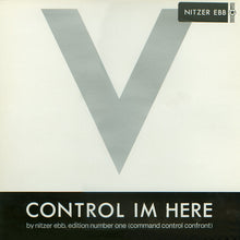 Carica l&#39;immagine nel visualizzatore di Gallery, Nitzer Ebb : Control Im Here Edition Number One (Command Control Confront) (12&quot;, Single)
