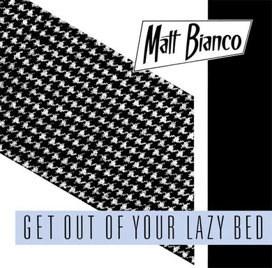 Matt Bianco : Get Out Of Your Lazy Bed (12