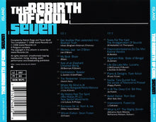 Carica l'immagine nel visualizzatore di Gallery, Various : The Rebirth Of Cool Seven (2xCD, Comp)
