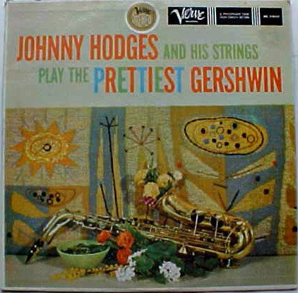 Johnny Hodges And His Strings : Johnny Hodges And His Strings Play The Prettiest Gershwin (LP, Album)
