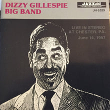 Carica l&#39;immagine nel visualizzatore di Gallery, Dizzy Gillespie Big Band : Live In Stereo At Chester, PA. June 14, 1957 (CD, Album, RM)
