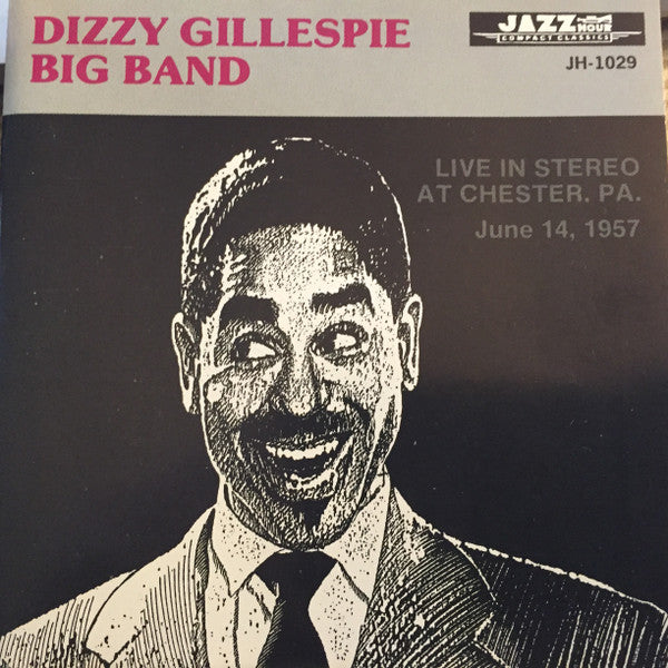 Dizzy Gillespie Big Band : Live In Stereo At Chester, PA. June 14, 1957 (CD, Album, RM)