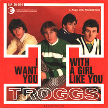 Carica l&#39;immagine nel visualizzatore di Gallery, The Troggs : I Want You / With A Girl Like You (7&quot;)
