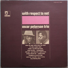 Carica l&#39;immagine nel visualizzatore di Gallery, The Oscar Peterson Trio : With Respect To Nat (LP, Album, Ter)
