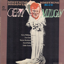 Carica l&#39;immagine nel visualizzatore di Gallery, Gerry Mulligan : Something Borrowed - Something Blue (LP, Album, Mono)
