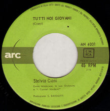 Carica l&#39;immagine nel visualizzatore di Gallery, Stelvia Ciani : Se Per Me Parlasse Il Cuore / Tutti Noi Giovani (7&quot;, Mono)
