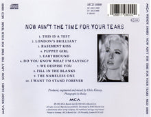Carica l&#39;immagine nel visualizzatore di Gallery, Wendy James : Now Ain&#39;t The Time For Your Tears (CD, Album)
