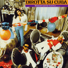 Carica l'immagine nel visualizzatore di Gallery, Dirotta Su Cuba : Nonostante Tutto... (CD, Album)
