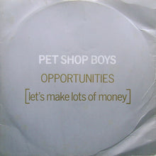 Carica l&#39;immagine nel visualizzatore di Gallery, Pet Shop Boys : Opportunities (Let&#39;s Make Lots Of Money) (12&quot;, Single)
