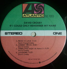 Carica l&#39;immagine nel visualizzatore di Gallery, David Crosby : If I Could Only Remember My Name (LP, Album, RE, SP)
