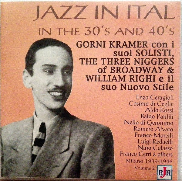 Kramer E I Suoi Solisti, The Three Niggers Of Broadway & William Righi : Jazz In Italy In The 30's And 40's (CD, Comp, M/Print)