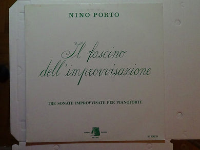 Nino Porto : Il Fascino Dell'Improvvisazione - Tre Sonate Improvvisate Per Pianoforte (LP, Album)