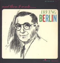 Carica l&#39;immagine nel visualizzatore di Gallery, Bellini (3) : And Then I Wrote..... Irving Berlin (LP)
