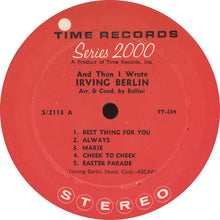 Carica l&#39;immagine nel visualizzatore di Gallery, Bellini (3) : And Then I Wrote..... Irving Berlin (LP)
