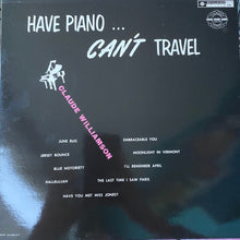 Carica l&#39;immagine nel visualizzatore di Gallery, Claude Williamson : Have Piano... Can’t Travel (LP, Album, RE)
