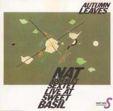 Nat Adderley Sextet : Autumn Leaves - Live At Sweet Basil (CD, Album)