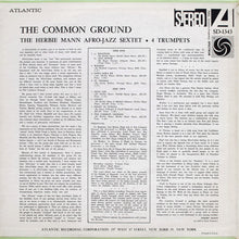 Carica l&#39;immagine nel visualizzatore di Gallery, The Herbie Mann Afro-Jazz Sextet + Four Trumpets : The Common Ground (LP, Album, RE, PR)

