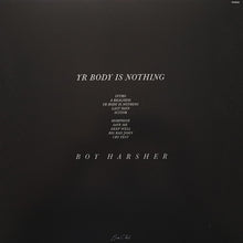 Carica l&#39;immagine nel visualizzatore di Gallery, Boy Harsher : Yr Body Is Nothing (LP, Album, RE)
