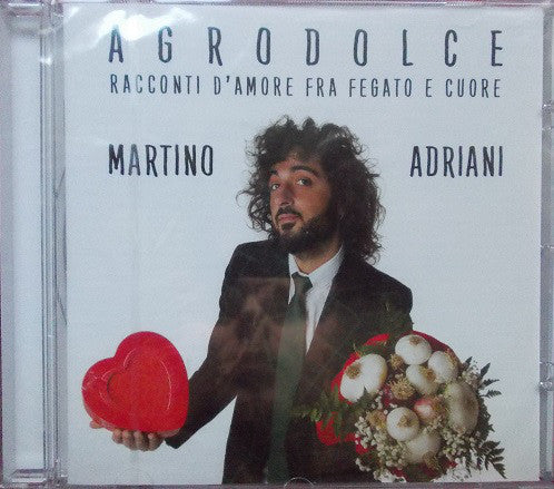 Martino Adriani : Agrodolce Racconti D' Amore Fra Fegato E Cuore (CD)