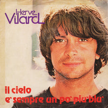 Carica l&#39;immagine nel visualizzatore di Gallery, Hervé Vilard : Il Cielo E&#39; Sempre Un Pò Più Blu (7&quot;, Single)
