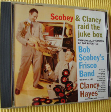 Bob Scobey's Frisco Band With Vocals By Clancy Hayes : Scobey & Clancy Raid The Juke Box (CD, Album, Mono, RE, RM)