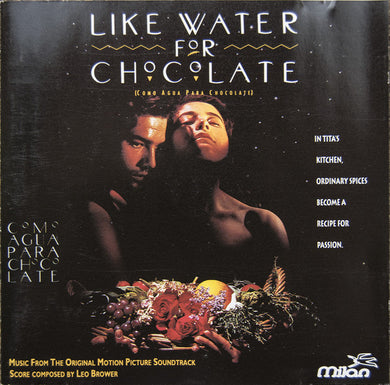 Leo Brouwer : Like Water For Chocolate (Music From The Original Motion Picture Soundtrack) (CD, Album)
