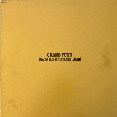 Grand Funk* : We're An American Band (LP, Album, RP, Win)