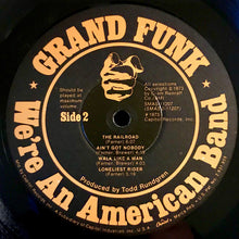 Carica l&#39;immagine nel visualizzatore di Gallery, Grand Funk* : We&#39;re An American Band (LP, Album, RP, Win)
