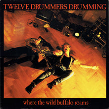 Carica l&#39;immagine nel visualizzatore di Gallery, Twelve Drummers Drumming : Where The Wild Buffalo Roams (LP, Album)

