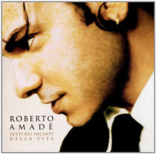Carica l&#39;immagine nel visualizzatore di Gallery, Roberto Amadè : Tutti Gli Incanti Della Vita (CD, Album)
