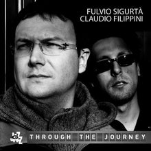 Carica l'immagine nel visualizzatore di Gallery, Fulvio Sigurta, Claudio Filippini : Through The Journey (CD, Album)

