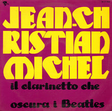 Carica l&#39;immagine nel visualizzatore di Gallery, Jean-Christian Michel : Il Clarinetto Che Oscura I Beatles (LP, Album)
