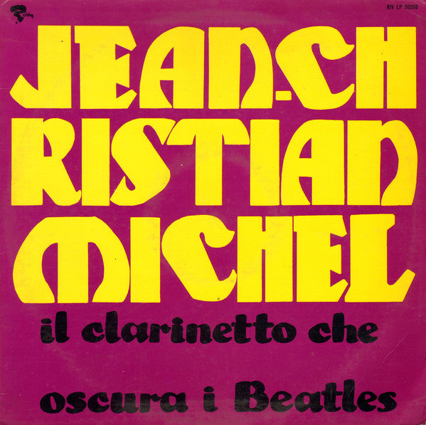 Jean-Christian Michel : Il Clarinetto Che Oscura I Beatles (LP, Album)