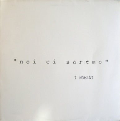 Nomadi : Noi Ci Saremo (LP, Album)