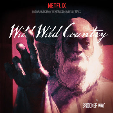 Brocker Way : Wild Wild Country: Original Music From The Netflix Documentary Series (LP, Album, Ltd, Mar)