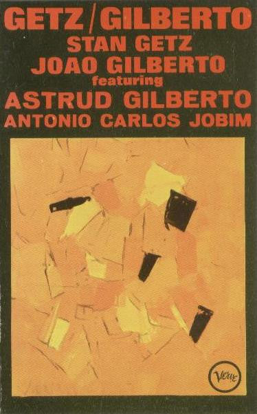 Stan Getz / João Gilberto Featuring Astrud Gilberto / Antonio Carlos Jobim : Getz / Gilberto (Cass, Album)